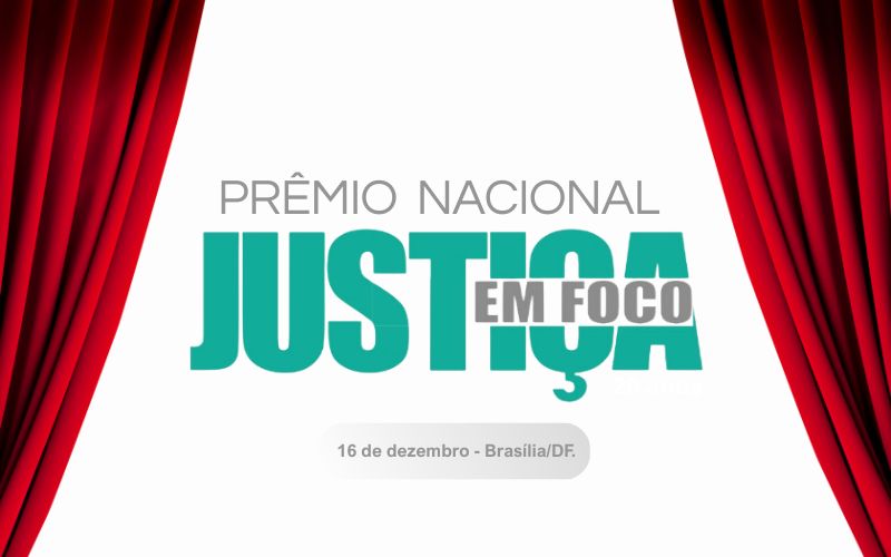 Prêmio Nacional Justiça em Foco 2025: conheça os vencedores desta edição